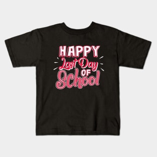 Happy Last Day Of School Teacher Retirement Gift Kids T-Shirt